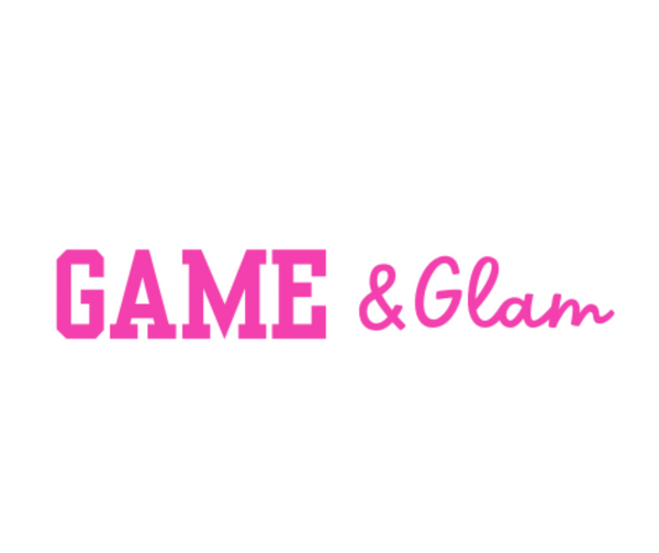Game & Glam